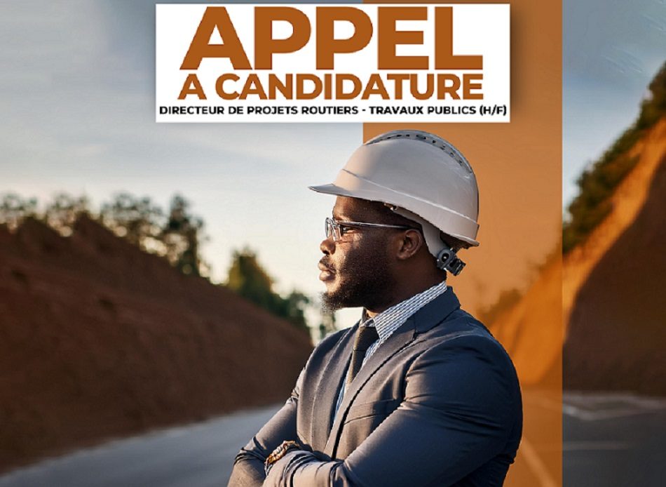 Appel à Candidature : pour le recrutement d’un Directeur de Projets Routiers – Travaux Publics